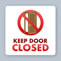 notice keep door closed sign open vector