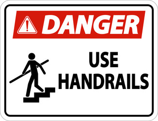 danger use handrail sign on white background vector