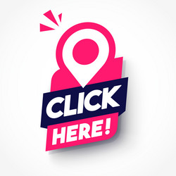 dynamic label with pointer icon and text click her vector image