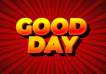 good day text effect in 3d style with colors vector image
