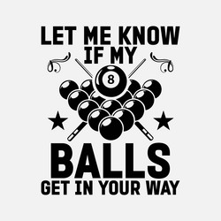 let pool players know if my balls get in your way vector image