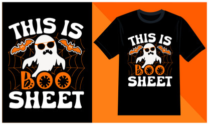 this is boo sheet halloween funny t-shirt design vector