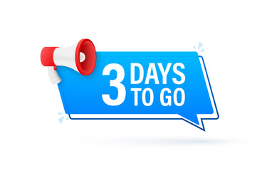 megaphone banner with 3 days to go speech bubble vector