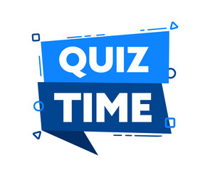 speech bubble with the word quiz time blue label vector