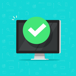 computer with checkmark or tick notification vector image