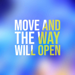 move and way will open motivation quote vector image