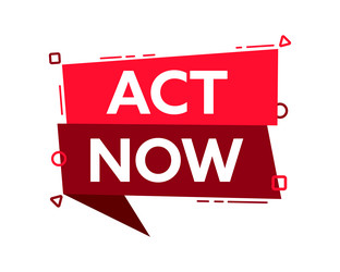 speech bubble with the word act now red vector