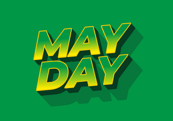may day text effect in 3d style with good colors vector image