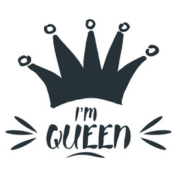 i am queen royal crown drawn by hand vector