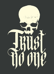written in gothic font trust no one vector image