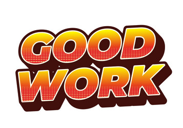 good work text effect in 3d style with colors vector image