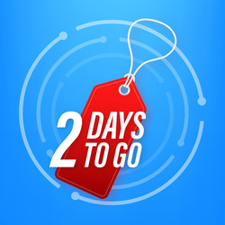 2 days to go countdown timer clock icon time vector image