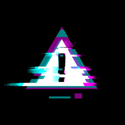 distorted glitch style warning and error symbol vector image