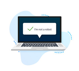 captcha i am not a robot on laptop screen vector image