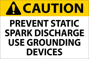 caution sign prevent static spark discharge use vector image