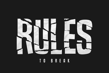 rules to break - typography slogan vector image