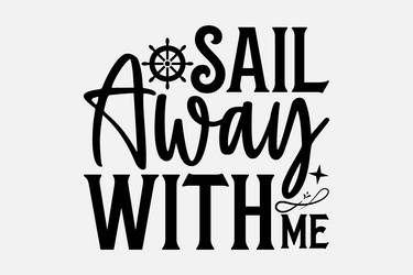 Sail Away - Summer Vibes Vector Image