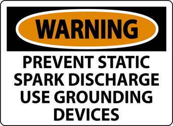 warning sign prevent static spark discharge use vector image