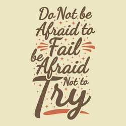 do not be afraid to fail try vector image