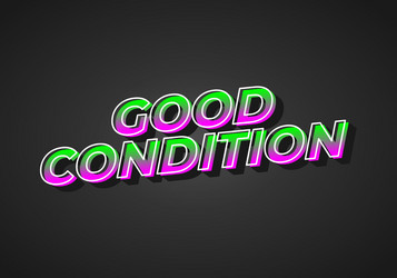 good condition text effect in 3d look vector image