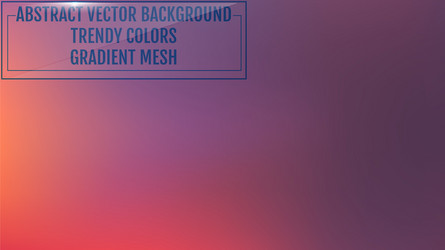 Gradient mesh abstract background trendy soft vector