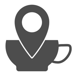 cup coffee and location solid icon map pointer vector image