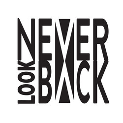 never look back minimal typography modern fashion vector