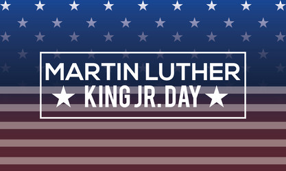 MLK Day Patriotic Celebration Vector Image
