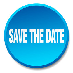 save the date blue round flat isolated push button vector image