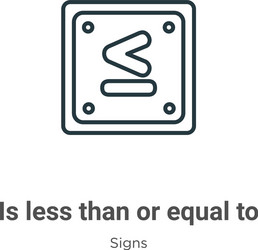 is less than or equal to outline icon thin line vector image
