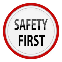 Safety first sticker warning sign Royalty Free Vector Image