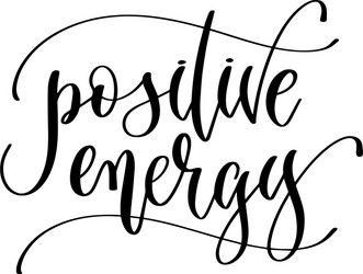 positive energy - hand lettering inscription text vector