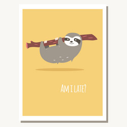 Greeting card with cute lazy sloth and text vector