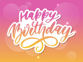 happy birthday lettering calligraphy brush vector