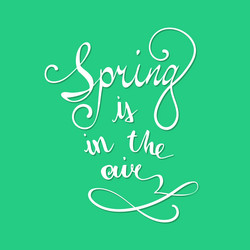 Spring Typography Poster Hand lettered typography poster spring Royalty Free Vector