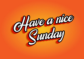have a nice sunday text effect in 3d style vector image
