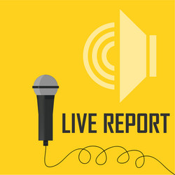 live stream report - with microphones vector