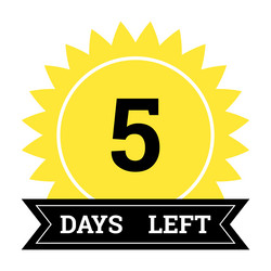 countdown of days number 5 left to go vector image