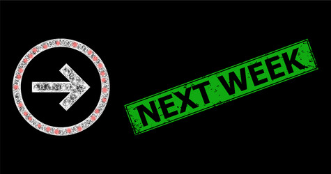 grunge next week stamp seal and network web vector image