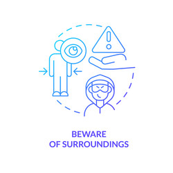 beware of surroundings blue gradient concept icon vector