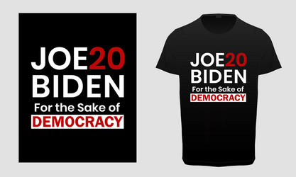 Joe Biden Sake Democracy T-Shirt Vector Image