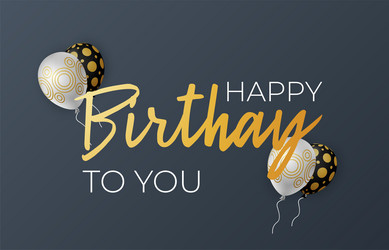 greeting card happy birthday with 3d realistic Vector Image