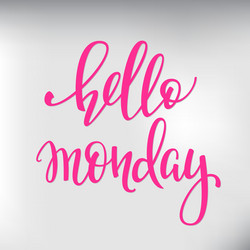 Hello monday Royalty Free Vector Image - VectorStock