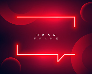 abstract and shiny red neon frame with text space vector image