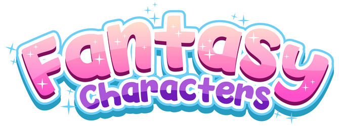 Fantasy characters text word in cartoon style vector