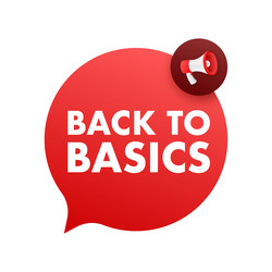 back to basics red speech bubble making vector image
