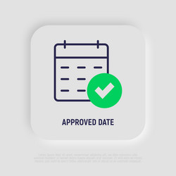 approved date thin line icon calendar with check vector image