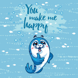 You make me happy card with cartoon baby seal vector