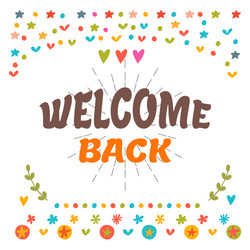 Colorful Welcome Back Postcard Vector Image