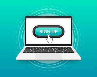 sign up button and hand cursor on the screen vector image
